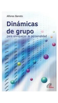 Dinámicas de grupo. Para enriquecer la personalidad