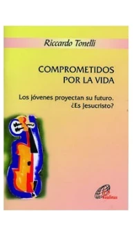 Comprometidos por la vida. Los jóvenes proyectan su futuro. ¿Es Jesucristo?