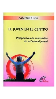 El joven en el centro. Perspectivas de renovación de la Pastoral Juvenil
