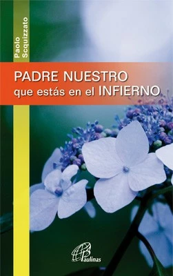 Padre Nuestro que estás en el Infierno