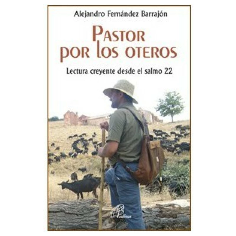 Pastor por los oteros. Lectura creyente del salmo 22