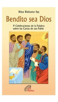 Bendito sea Dios. 9 celebraciones sobre las Cartas de san Pablo