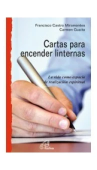 Cartas para encender linternas. La vida como espacio de realización espiritual
