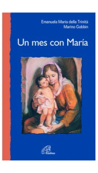Un mes con María. Meditaciones y oraciones para el mes de Mayo