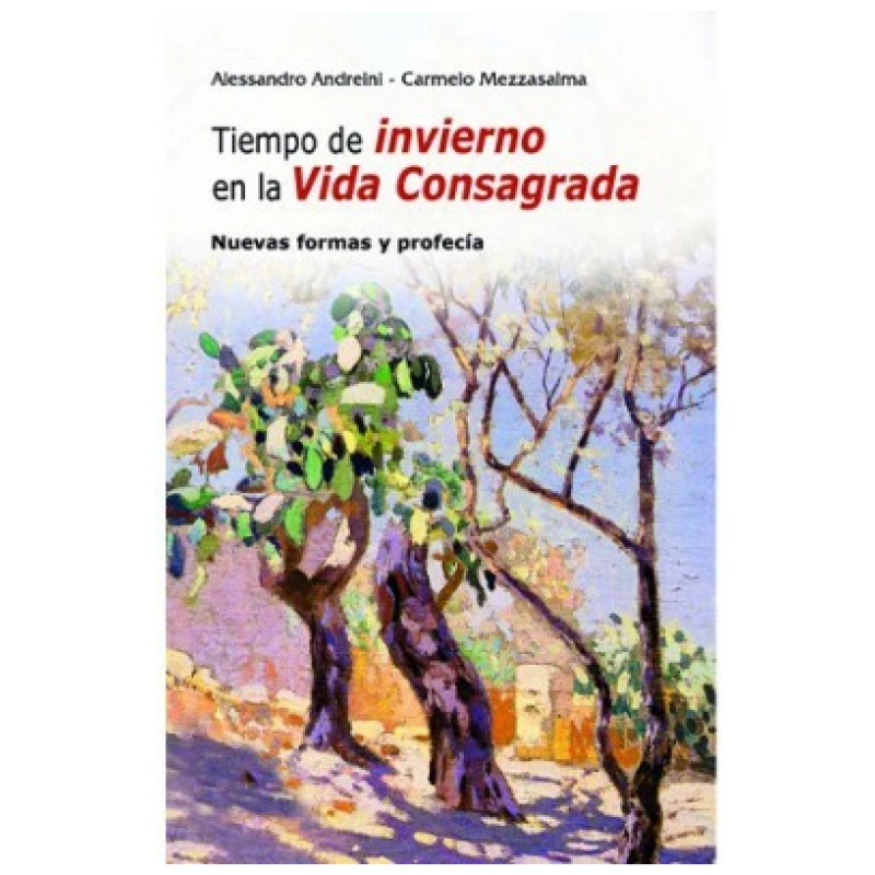 Tiempo de invierno en la Vida Consagrada. Nuevas formas y profecía