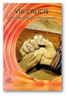 Vía crucis. Comunión, diálogo y participación