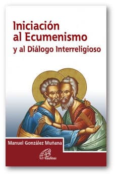 Iniciación al Ecumenismo y al Diálogo Interreligioso